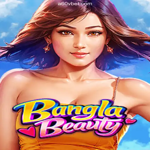 BanglaBeauty: A Captivating Gaming Experience on a60v - A Plataforma Mais Respeitável - a60v.Com